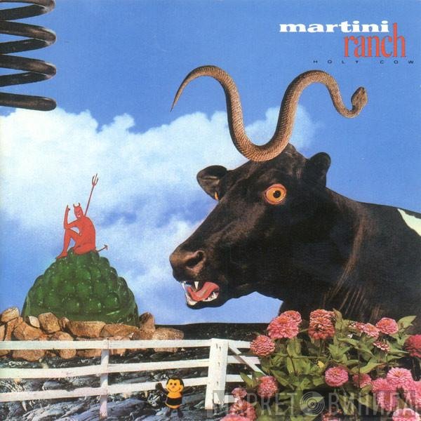 Martini Ranch  - Holy Cow