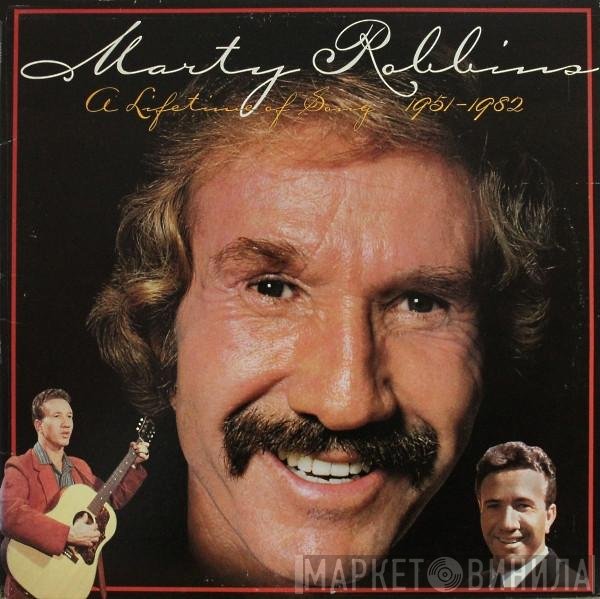 Marty Robbins - A Lifetime Of Song 1951-1982