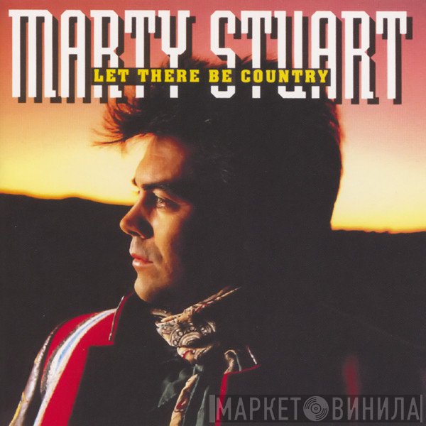 Marty Stuart  - Let There Be Country