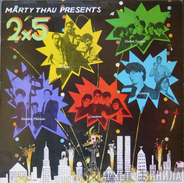  - Marty Thau Presents 2x5