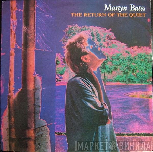 Martyn Bates - The Return Of The Quiet