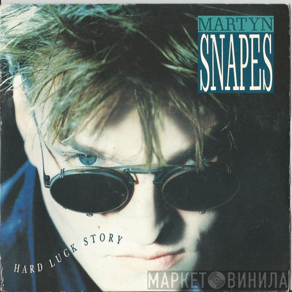 Martyn Snapes - Hard Luck Story