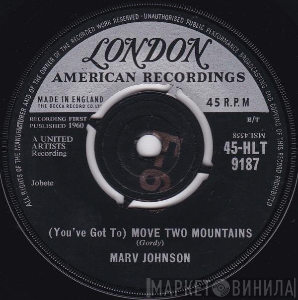 Marv Johnson - (You've Got To) Move Two Mountains / I Need You
