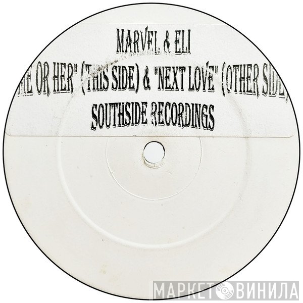 Marvel & Eli - Me Or Her / Next Love