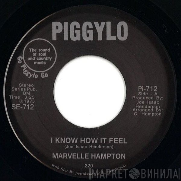 Marvelle Hampton - I Know How It Feels  / I Truly Believe (In Love)