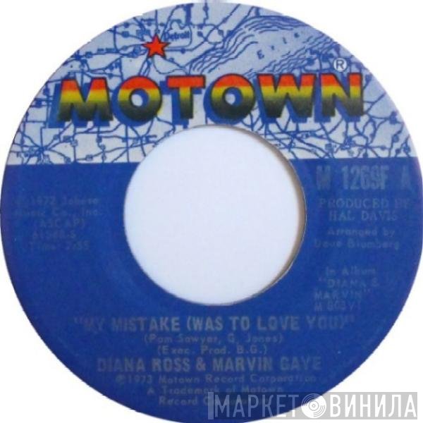 Marvin Gaye, Diana Ross - My Mistake (Was To Love You) / Include Me In Your Life