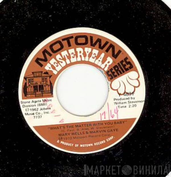 Marvin Gaye, Mary Wells - What's The Matter With You Baby / Once Upon A Time
