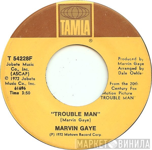 Marvin Gaye  - Trouble Man / Don't Mess With Mister "T"