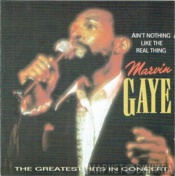 Marvin Gaye - Ain't Nothing Like The Real Thing (The Greatest Hits In Concert)