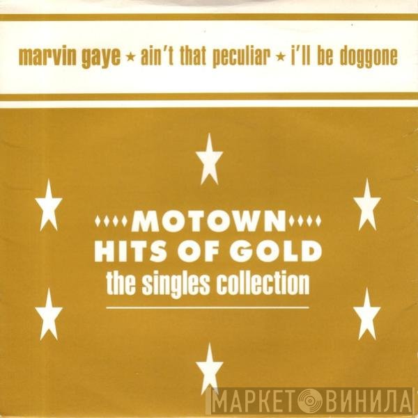 Marvin Gaye - Ain't That Peculiar / I'll Be Doggone
