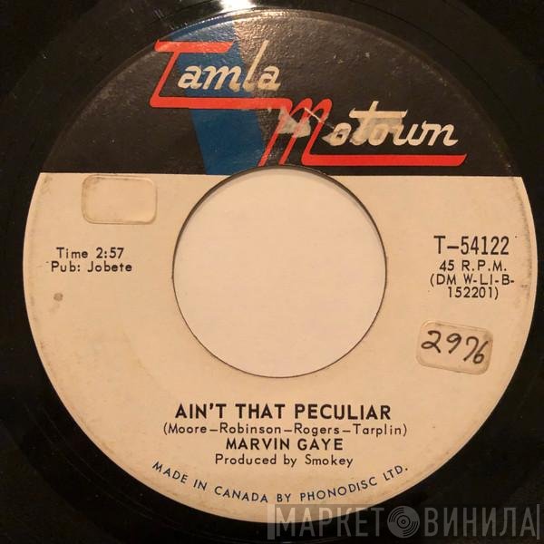 Marvin Gaye - Ain't That Peculiar / She's Got To Be Real