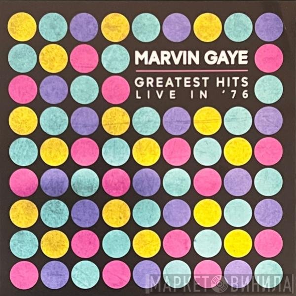 Marvin Gaye  - Greatest Hits Live In '76