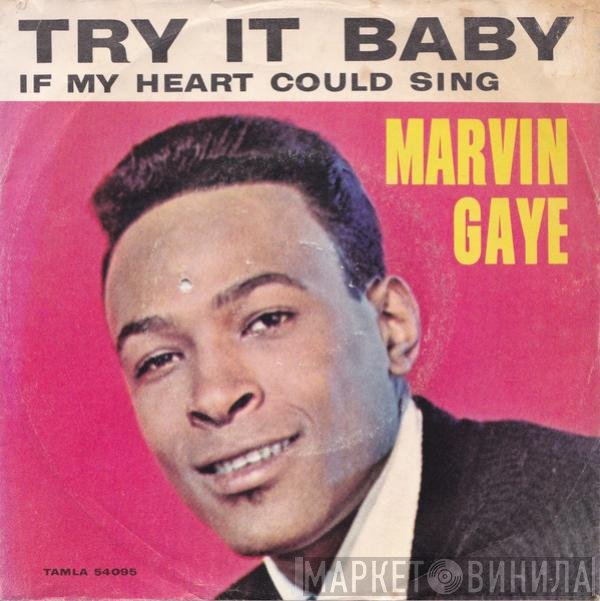 Marvin Gaye - Try It Baby / If My Heart Could Sing