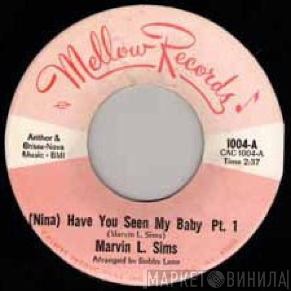 Marvin L. Sims - (Nina) Have You Seen My Baby