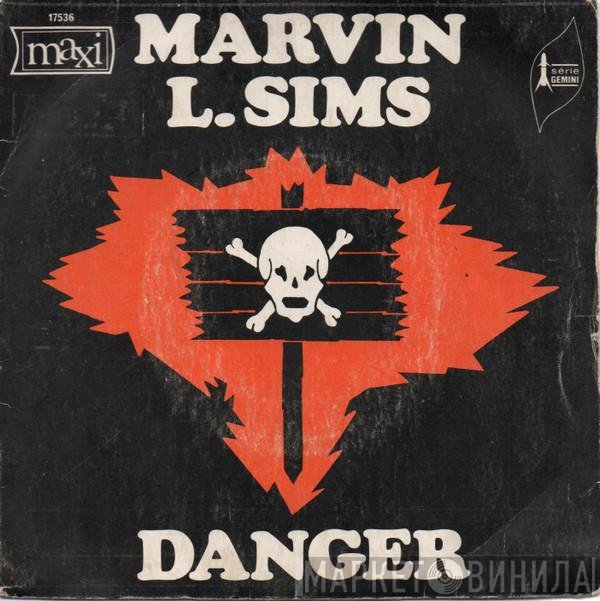 Marvin L. Sims - Danger