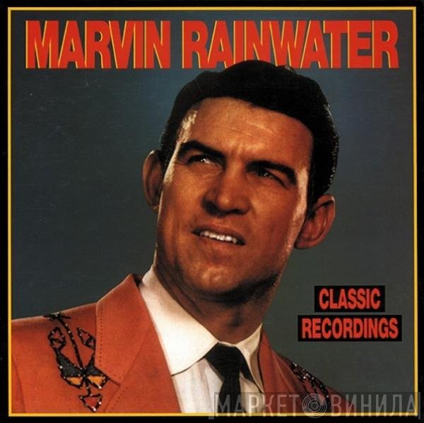 Marvin Rainwater - Classic Recordings
