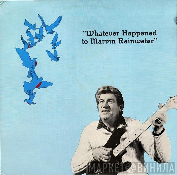 Marvin Rainwater - Whatever Happened To Marvin Rainwater