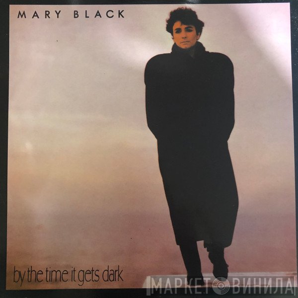 Mary Black - By The Time It Gets Dark