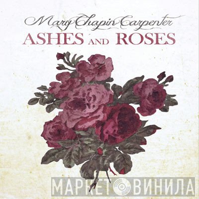Mary Chapin Carpenter - Ashes And Roses