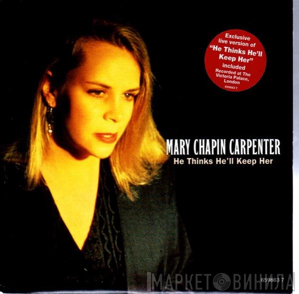 Mary Chapin Carpenter - He Thinks He'll Keep Her