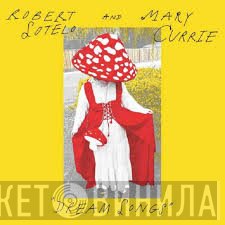 Mary Currie, Robert Sotelo  - Dream Songs