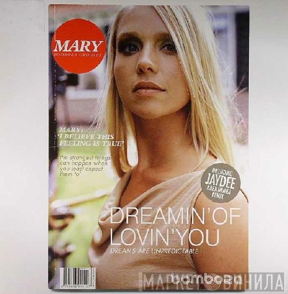 Mary  - Dreamin' Of Lovin' You