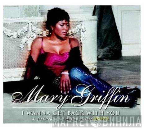 Mary Griffin - I Wanna Get Back With You