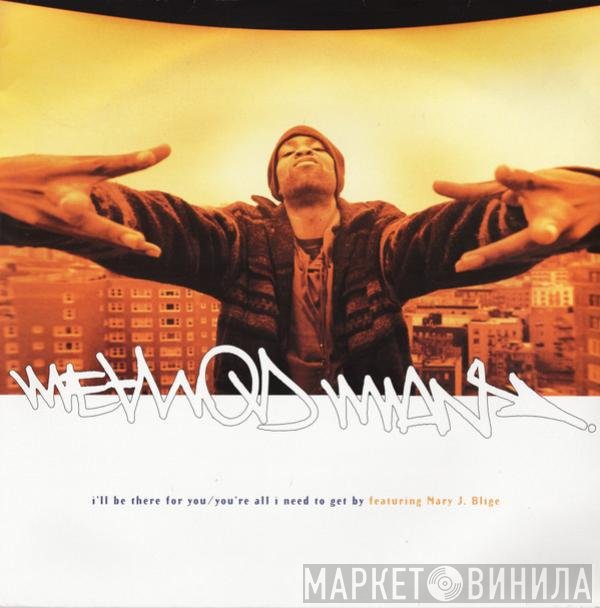 Mary J. Blige, Method Man - I'll Be There For You / You're All I Need To Get By