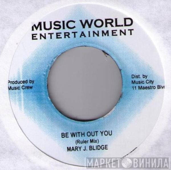 Mary J. Blige  - Be With Out You