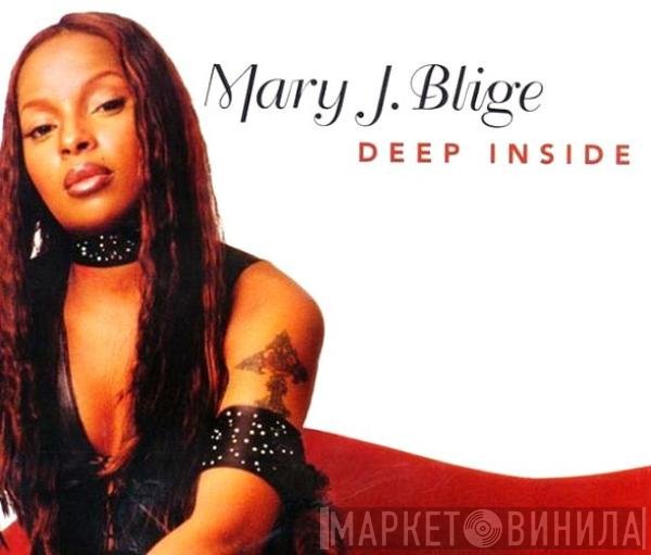 Mary J. Blige  - Deep Inside