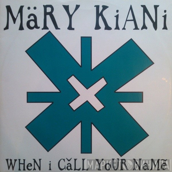 Mary Kiani - When I Call Your Name