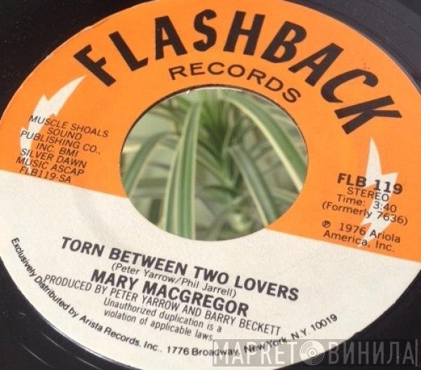 Mary MacGregor - Torn Between Two Lovers / I Just Want To Love You