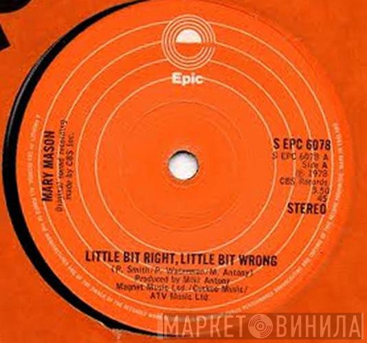 Mary Mason - Little Bit Right, Little Bit Wrong