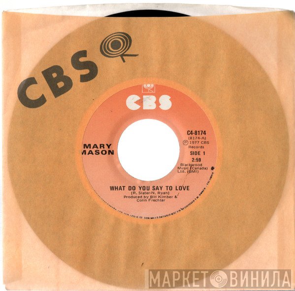 Mary Mason - What Do You Say To Love