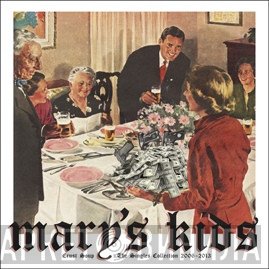Mary's Kids - Crust Soup - The Singles Collection 2006 - 2013