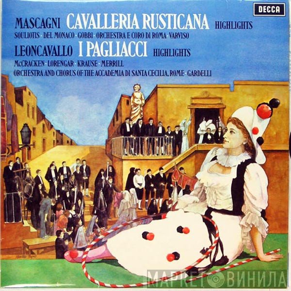 Mascagni*, Souliotis*, Del Monaco*, Gobbi*, Orchestra* E Coro Di Roma, Varviso* ; Leoncavallo*, McCracken*, Lorengar*, Krause*, Merrill*, Orchestra* & Chorus Of The Accademia Nazionale di Santa Cecilia, Rome*, Gardelli* - Cavalleria Rusticana (Highlights); I Pagliacci (Highlights)
