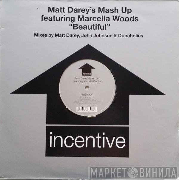 Mash Up, Marcella Woods - Beautiful (Mixes By Matt Darey, John Johnson &amp; Dubaholics)