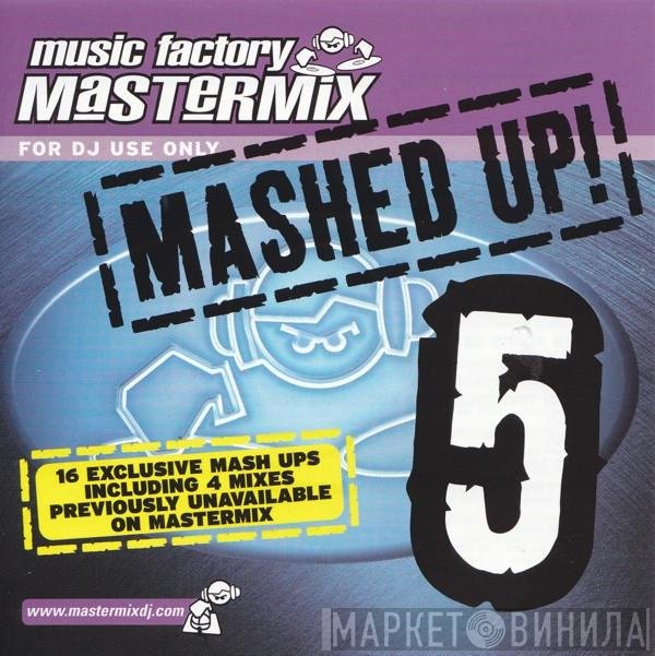  - Mashed Up! 5