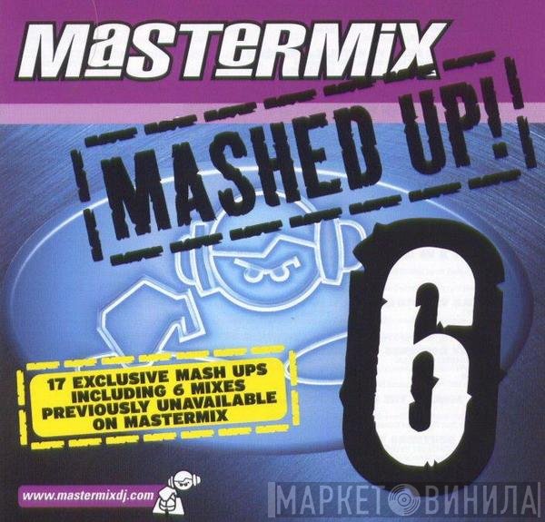  - Mashed Up! 6