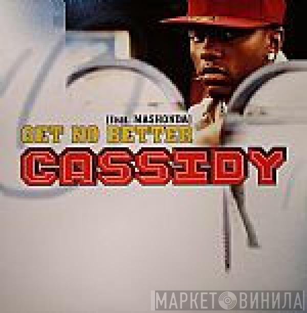 Mashonda, Cassidy  - Get No Better