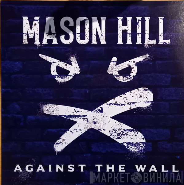 Mason Hill - Against the Wall