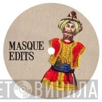  - Masque Edits