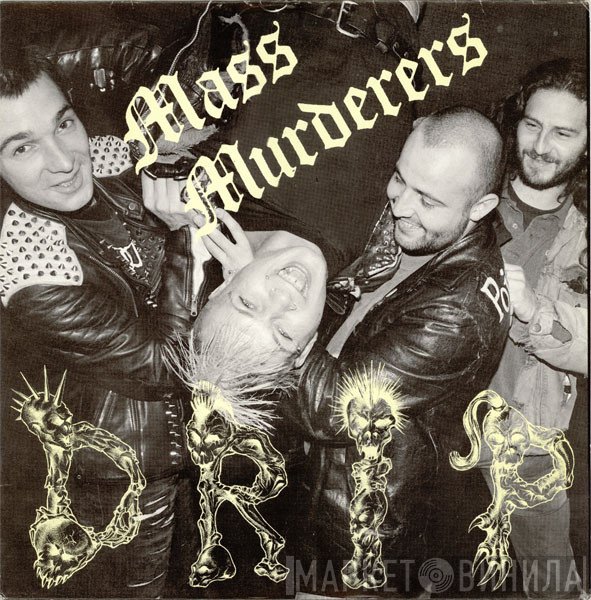 Mass Murderers  - D.R.I.P.