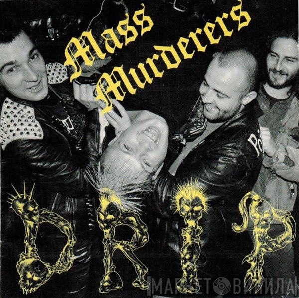 Mass Murderers  - D.R.I.P.
