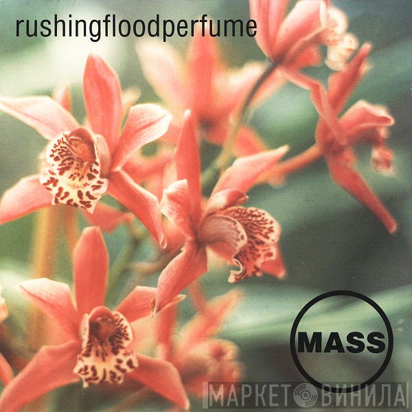 Mass  - Rushingfloodperfume