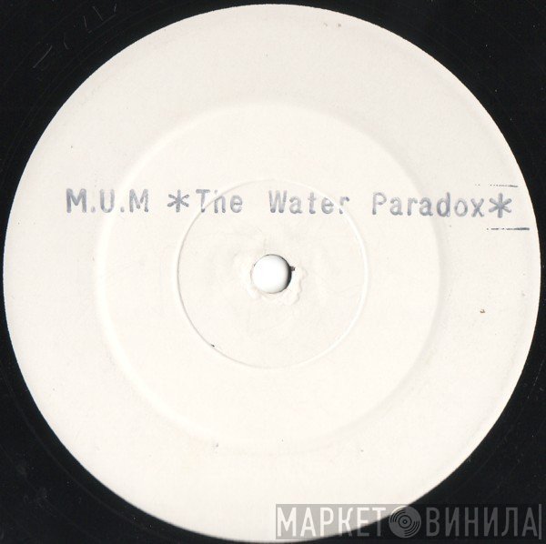 Mass Underground Movement (M.U.M) - The Water Paradox
