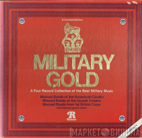 Massed Bands Of The Guard Division, Massed Bands Of The Household Cavalry, Massed Bands From 1st British Corps - Military Gold