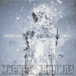Massive Attack  - 100th Window