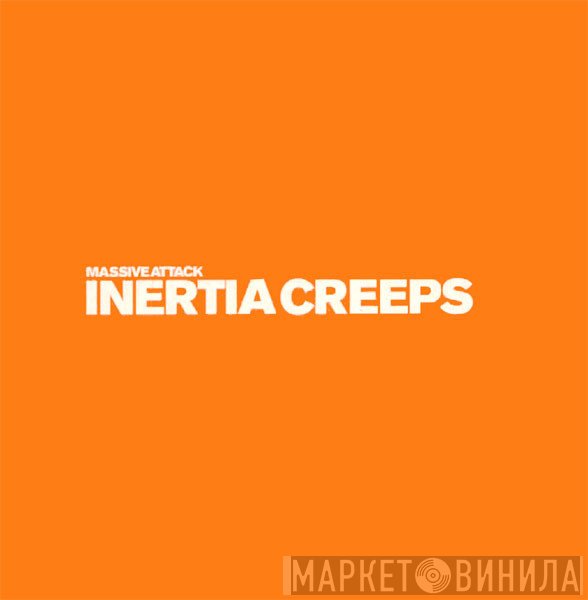 Massive Attack - Inertia Creeps