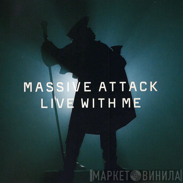 Massive Attack  - Live With Me